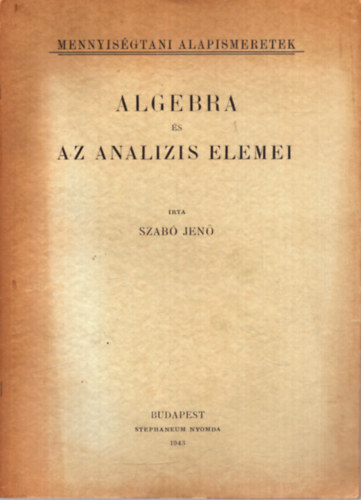 Szab Jen - Algebra s az analizis elemei