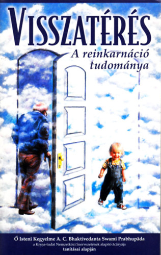 The Bhaktivedanta Book Trust - Visszatrs a reinkarnci tudomnya