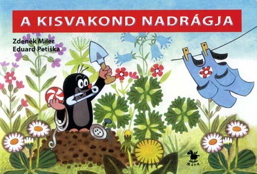 Eduard Petiska; Zdenek Miler - A kisvakond nadrgja (lapoz)