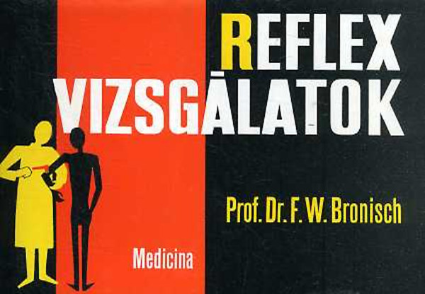 F. W. Bronisch - Reflexvizsg�latok