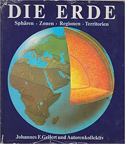 Johannes F. Gellert - Die Erde: Sph�ren, Zonen und Regionen, Territorien (A F�ld: szf�r�k, z�n�k �s r�gi�k, ter�letek)