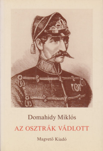 Domahidy Mikl�s - Az osztr�k v�dlott
