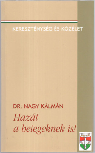 Hazt a betegeknek is!