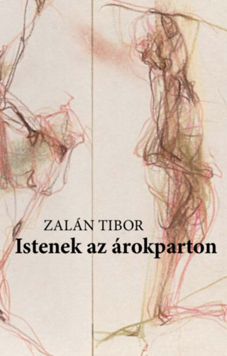 Zal�n Tibor - Istenek az �rokparton