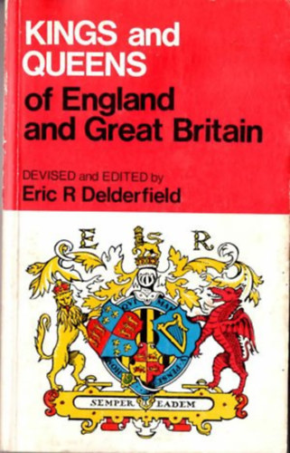 Eric R. Delderfield - Kings and Queens of England and Great Britain