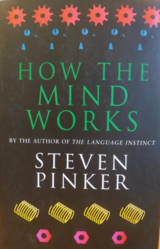 Steven Pinker - How the Mind Works