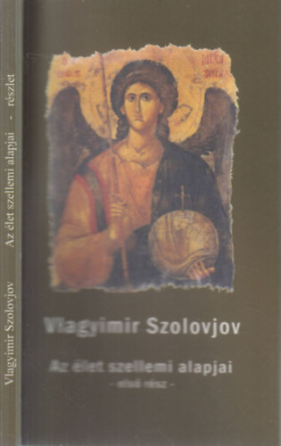 Vlagyimir Szolovjov - Az �let szellemi alapjai I.