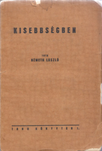 Nmeth Lszl - Kisebbsgben (I. kiads)