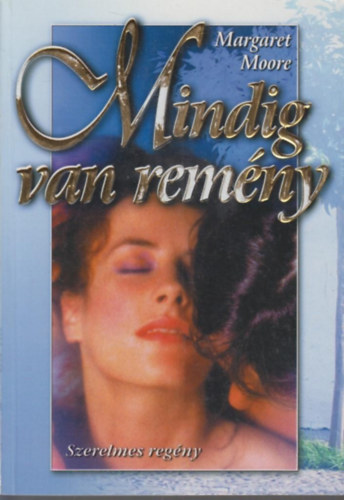 Margaret Moore - Mindig van rem�ny