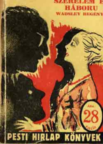 Wadsley - Szerelem és Háború (Pesti Hirlap Könyvek 85.)