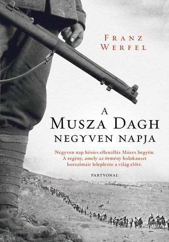 Franz Werfel - A Musza Dagh negyven napja