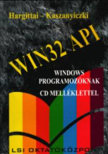 Hargittai P�ter; Kaszanyiczky L�szl� - Win 32 API