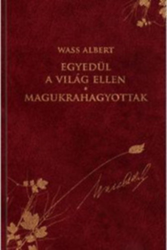 Wass Albert - Egyedl a vilg ellen - Magukrahagyottak - Kt kisregny - DSZKIADS