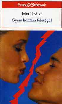 John Updike - Gyere hozz�m feles�g�l
