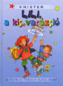 Knister - Lili, a kis varázsló - A fergeteges szülinap
