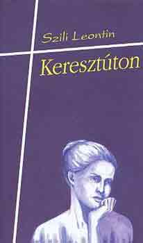 Szili Leontin - Kereszt�ton