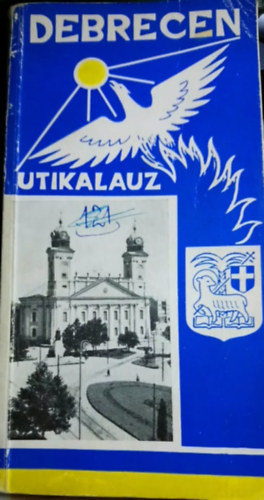 Eördögh Béla - Debrecen útikalauz