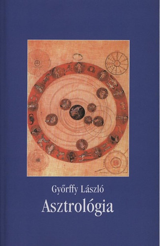 K. Bnyei Mria  Gyrffy Lszl (szerk.) - Asztrolgia (22 fekete-fehr brval illusztrlt. Reprint kiads. Kkai Lajos 1935-s kiadsa alapjn.)