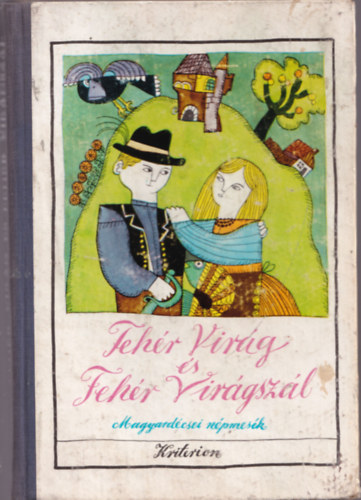Kriterion Kiad� - Feh�r Vir�g �s Feh�r Vir�gsz�l \(magyard�csei n�pmes�k)