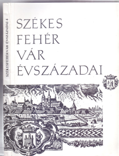 Szerkesztette: Kralovnszky Aln - Szkesfehrvr vszzadai 4.: 1688-1848 (Istvn Kirly Mzeum Kzlemnyei)