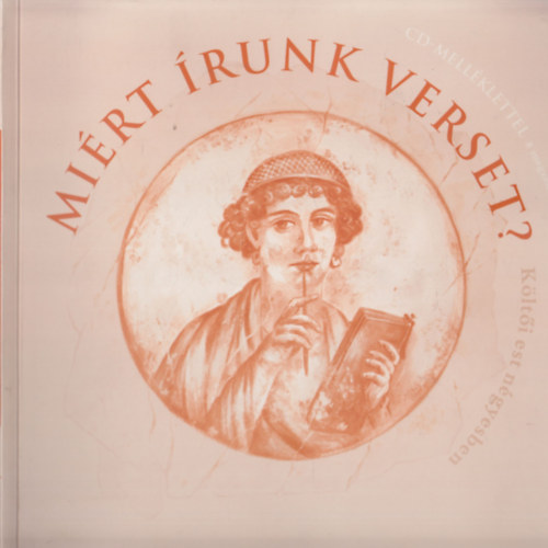 Adamik-Baka-B. Tóth-Deák-Sárosi - Miért írunk verset? Költői est négyesben (CD-melléklettel)