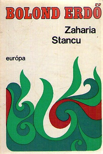 Zaharia Stancu - Bolond erd