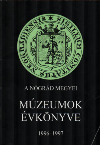 Kapros-Szvircsek  (szerk.) - A ngrd megyei mzeumok vknyve 1996-1997