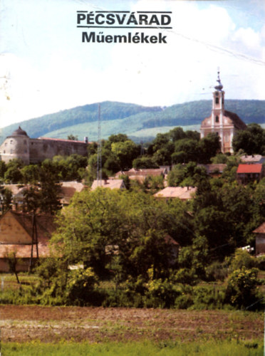 Dercsényi Balázs (szerk.) - Pécsvárad - Műemlékek