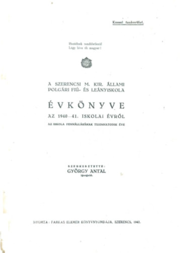 Gyrgy Antal (szerk.) - A Szerencsi M. Kir. llami Polgri Fi- s lenyiskola vknyve az 1940-41 s az 1941-42. iskolai vrl