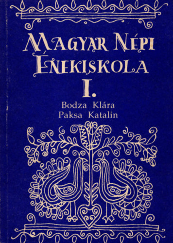 Bodza Klra-Paksa Katalin - Magyar npi nekiskola I.