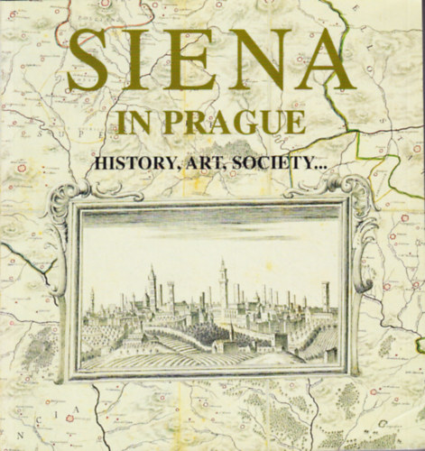 Siena in Prague - History, Art, Society