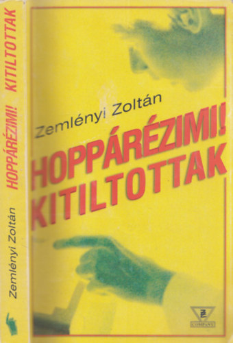 Zeml�nyi Zolt�n - Hopp�r�zimi!-Kitiltottak