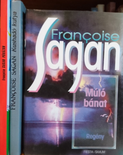 Franoise Sagan - Francoise Sagan knyvcsomag: Kushad kutya + Ml bnat + Przon