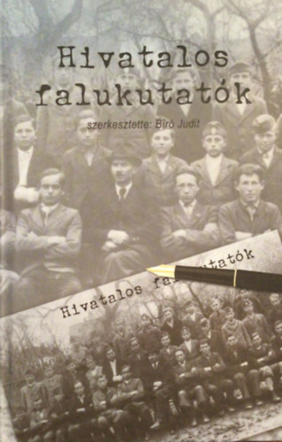 B�r� Judit  (szerk.) - Hivatalos falukutat�k - A vid�ki Magyaro. le�r�sa 1930 �s 1940 k�z�tt