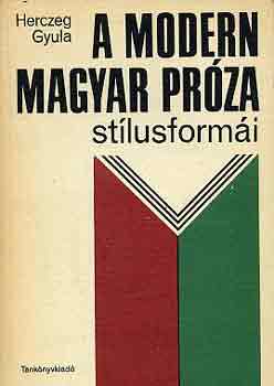 Herczeg Gyula - A modern magyar próza stílusformái