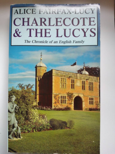 Alice Fairfax-Lucy - Charlecote and the Lucys