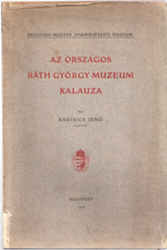 Radisics Jen - Az Orszgos Rth Gyrgy Mzeum kalauza