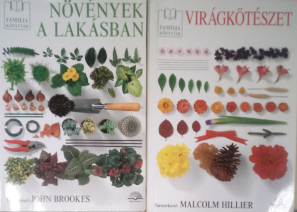 John Brookes, Malcolm Hillier - 2 db. Família Könyvtár kötet: Növények a lakásban + Virágkötészet