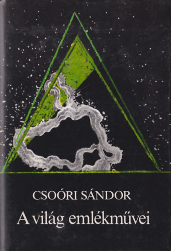 Cso�ri S�ndor - A vil�g eml�km�vei (Bertha Bulcsunak dedik�lt)