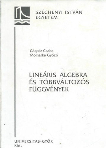 G�sp�r Csaba - Moln�rka Gy�z� - Line�ris algebra �s t�bbv�ltoz�s f�ggv�nyek