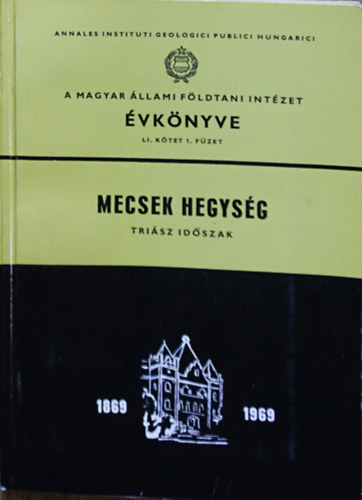 A Magyar Állami Földtani Intézet évkönyve LI. kötet 1. füzet - Mecsek hegység