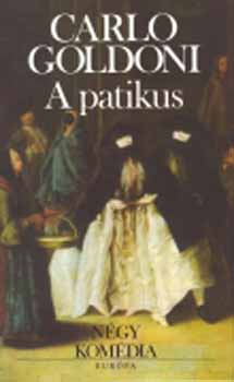 Carlo Goldoni - A patikus - Négy komédia