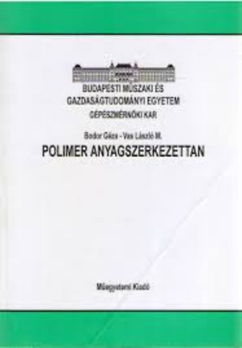 Bodor G�za Vas L�szl� M. - Polimer anyagszerkezettan