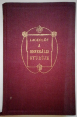 Selma Lagerlf - A generlis gyrje - Egy udvarhz trtnete