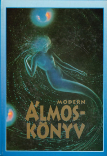 Moch�r Szilvia - Modern �lmosk�nyv - ABC-t�l a Zs�ri-ig