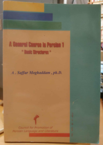 Ph.D. A. Saffar Moghaddam - A General Course in Persian 1 "Basic Structures"