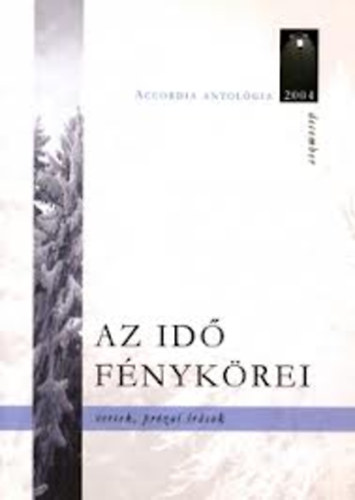 nincs - Az id� f�nyk�rei - Versek �s pr�zai �r�sok