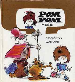 Csuk�s Istv�n; Sajdik Ferenc - Pom Pom mes�i - A mag�nyos szamov�r