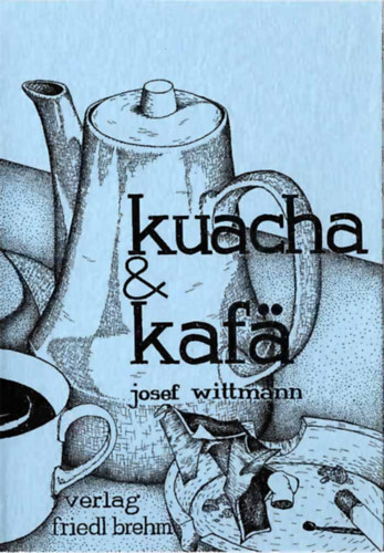 Josef Wittmann - Kuacha und Kaf�
