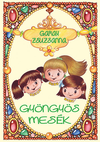 Garay Zsuzsanna - Gy�ngy�s mes�k